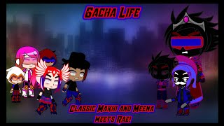 Gacha Life: Classic Makhi and Meena meets Rae!