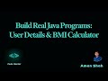 5) Java Programming Practice: User Details Form & BMI Calculator.
