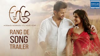 A Aa Movie Rang De Song Trailer | Nithiin | Samantha | Anupama | TFPC