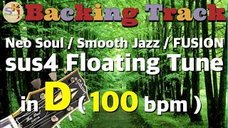 sus4 Floating Tune - in D (100 bps) : Backing Track