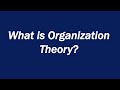 What is Organization Theory?