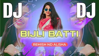 DJ BIJLI BATTI 5G UT RMX ( REMISH ND ALISHA ) DJ SUBASH BARGARH