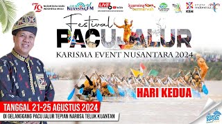 LIVE HARI KEDUA - EVENT NASIONAL FESTIVAL PACU JALUR TRADISIONAL TEPIAN NAROSA TELUK KUANTAN