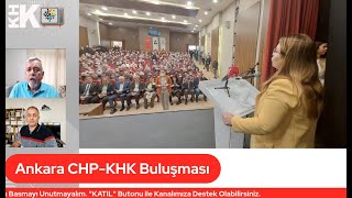 CHP İLE KHK'LILARIN ANKARA BULUŞMASI: \