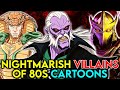 20  Nightmarish Villains of 80s Cartoons - Backstories  Explored