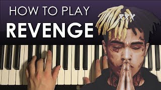 How To Play - XXXTentacion - Revenge (PIANO TUTORIAL LESSON)