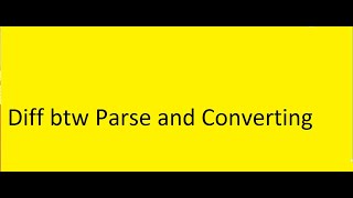 Difference between Parse and Converting methods, Explicit Type Casting