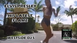 ELVIS PRESLEY - HIS LATEST FLAME (Remix) with Shuffle Dance WESTSiDE DJ'S