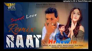 Raat Remix | Maharaj Ft. Dj Rishi Nehrugarh | Ms Verma | Kalakar Music | New Haryanvi Song 2020