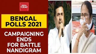 Campaigning Ends In Battle Nandigram | Mamata Banerjee Vs Suvendu Adhikari | Bengal Polls 2021