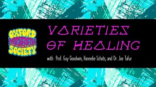 Varieties of Healing with Prof Guy Goodwin, Hanneke Schots, and Dr Joe Tafur (02/06/21)