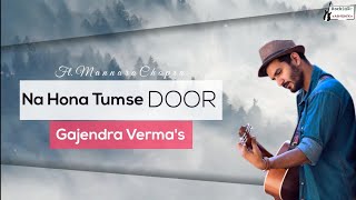 Gajendra varma | Na Hona Tumse Door Song Status | New Song's #gajendraverma #youtube # trending