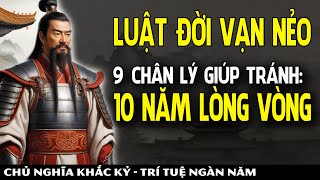 9 Luật Đời Hiểu Được Tránh Bớt 10 Năm Lòng Vòng | Càng Thách Thức Càng Nhận Đau Thương | Khắc Kỷ 365