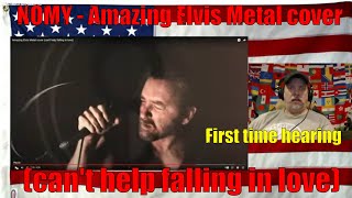NOMY - Amazing Elvis Metal cover (can't help falling in love) - REACTION