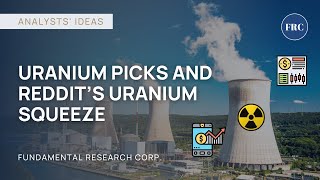 Analysts' Ideas - Uranium picks and Reddit's Uranium Squeeze