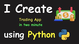 I CREATE TRADING APP IN 2 MIN USING PYTHON & LEARN PYTHON BY BUILDING SIMPLE PROJECTS