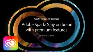 Adobe Spark: Stay on brand with premium features | Adobe Creative Cloud