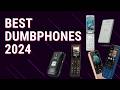 The Best Dumbphones for 2024!