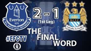 Everton 2-1 Manchester City | League Cup Semi Final 1st Leg | The Final Word