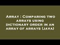 Array : Comparing two arrays using dictionary order in an array of arrays (java)