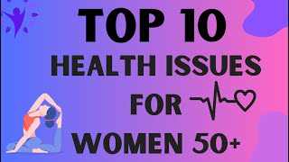 Top 10 Common Health Issues for Women Over 50