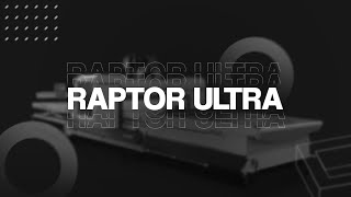 RAPTOR ULTRA - Yüksek Hız ve Performans ile Verimli Üretim