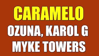 CARAMELO - Ozuna, Karol G x Mike Towers LETRA (Remix) 2020