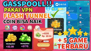 GASSPOOLL! FLASH TUNNEL VPN BISA NAIKIN COIN | NUYUL GAME PENGHASIL UANG 2025