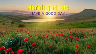 HAPPY MORNING MUSIC - Wake Up Happy and Stress Relief - Morning Meditation Music