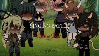 Singing battle//part 4//GLSB//1/2//Who won?//Made by { C H A B E L L A }