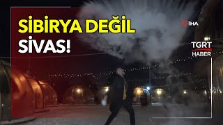 Sibirya Değil Sivas: Kaynar Su Havada Buz Tuttu!