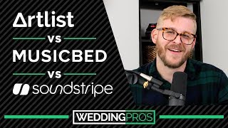 Artlist VS MusicBed VS SoundStripe: Song Licensing for Wedding Filmmakers