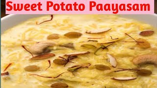 Sweet Potato Paayasam | The Sweet Dish That Melts In Your Mouth | Extraordinary Tasty