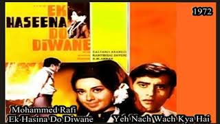 Yeh Nach Wach Kya Hai | Mohammed Rafi | Music Kalyanji Anandji | Ek Hasina Do Diwane 1972.