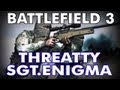 Battlefield 3 Dualtage | Aggressive Reconnaissance *ULTRA edition* | feat. Threatty & Sgt. Enigma