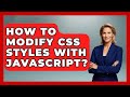 How To Modify CSS Styles With JavaScript? - JavaScript Toolkit