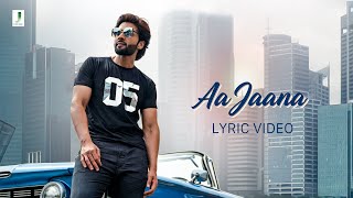 Aa Jaana | Lyric Video | Jackky Bhagnani, Sarah | Darshan Raval, Prakriti | Lijo - DJ Chetas