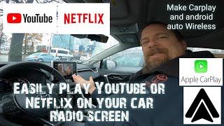 Play Youtube and Netflix on your car radio. Go Wireless Android auto and Apple Carplay