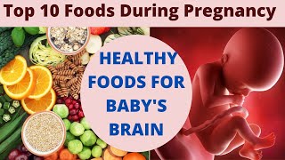 Pregnancy diet | Top 10 healthy foods during pregnancy | Foods for baby's Brain development