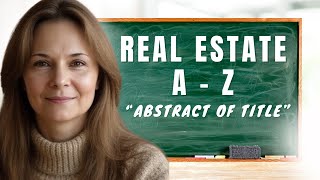 Real Estate Glossary: Abstract Of Title