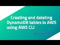 Creating and deleting DynamoDB tables in AWS using AWS CLI