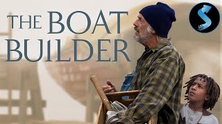 The Boat Builder | Full Family Movie | Christopher Lloyd | Tekola Cornetet | Jane Kaczmarek