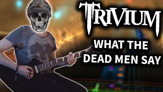 Trivium - What The Dead Men Say 98% (Rocksmith CDLC) 6 String Guitar Cover