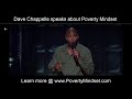 Dave Chappelle  speaks on Poverty Mindset