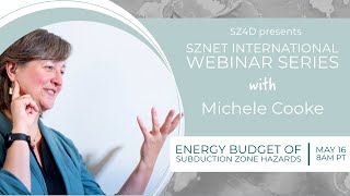 Energy Budget of Subduction Zone Hazards | Dr. Michele Cooke | SZ4D