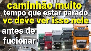 caminhão muito tempo parado,vc deve olhar isso,antes de fucionar