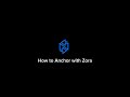 How to Anchor with Zora
