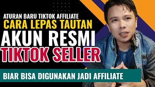 CARA LEPAS TAUTAN AKUN RESMI TIKTOK BIAR BISA TETAP JADI AKUN AFFILIATE ‼️