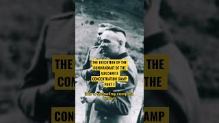 The EXECUTION of the Commandant of Auschwitz concentration camp #history #war