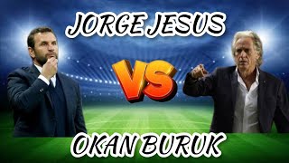 JORGE JESUS vs OKAN BURUK